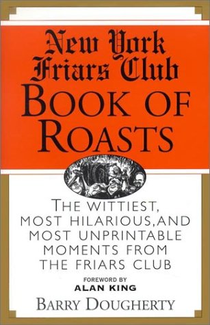 Imagen de archivo de The New York Friars Club Book of Roasts a la venta por Front Cover Books