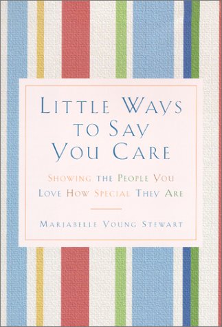 Beispielbild fr Little Ways to Say You Care: Showing the People You Love How Special They Are zum Verkauf von Wonder Book