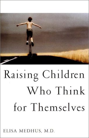 Stock image for Raising Children Who Think for Themselves for sale by Gulf Coast Books