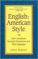 Beispielbild fr English: American Style: How Americans Invented Themselves and Their Language zum Verkauf von Better World Books