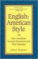 English: American Style. How Americans Invented Themselves and Their Language.