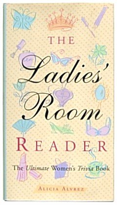 Stock image for The Ladies' Room Reader: The Ultimate Women's Trivia Book for sale by Wonder Book