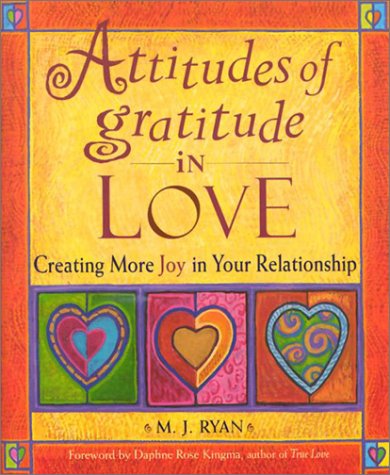 Beispielbild fr Attitudes of Gratitude in Love: Creating More Joy in Your Relationship zum Verkauf von Wonder Book
