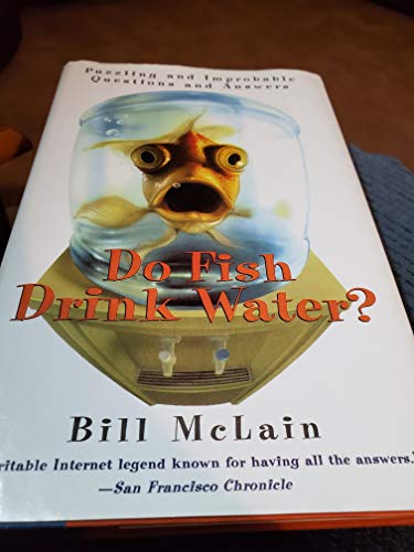 Beispielbild fr Do Fish Drink Water? Puzzling and Improbable Questions and Answers zum Verkauf von Wonder Book