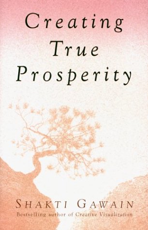 Beispielbild fr Creating True Prosperity zum Verkauf von Better World Books