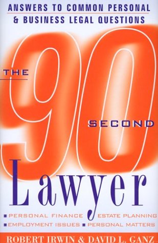 Beispielbild fr The 90 Second Lawyer: Answers to Common Personal & Business Legal Questions zum Verkauf von Colorado's Used Book Store