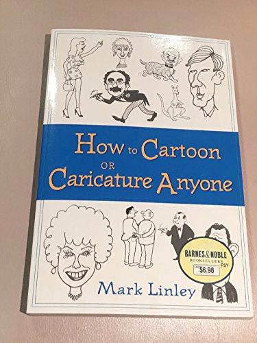 Beispielbild fr How to Cartoon or Caricature Anyone by Mark Linley (1999) Paperback zum Verkauf von HPB-Ruby