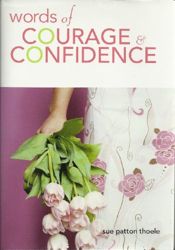 Stock image for Words of Courage & Confidence for sale by SecondSale