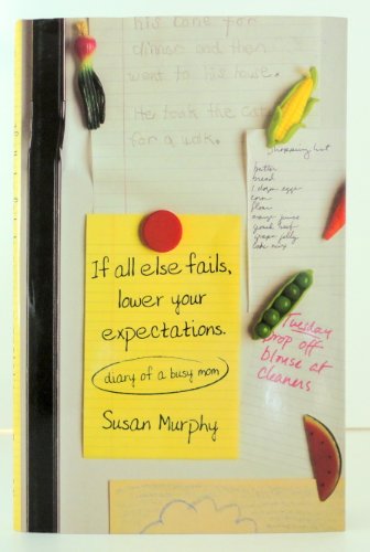 Beispielbild fr If All Else Fails, Lower Your Expectations - Diary of a Busy Mom zum Verkauf von HPB-Diamond