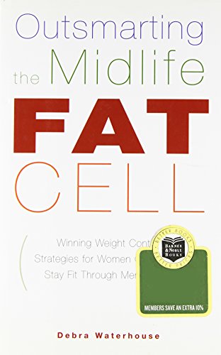 9781567316636: Outsmarting the Midlife Fat Cell: Winning Weight Control Strategies for Woman Over 35 to Stay Fit Through Menopause Edition: First