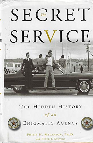 Imagen de archivo de The Secret Service : The Hidden History of an Enigmatic Agency a la venta por Better World Books