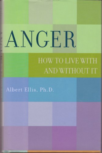 Stock image for Anger: How to Live with and Without It for sale by Better World Books