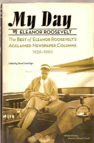 Stock image for My Day: The Best of Eleanor Roosevelt's Acclaimed Newspaper Columns 1936-1962 for sale by SecondSale