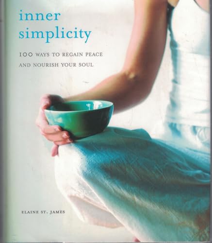 Beispielbild fr Inner Simplicity (100 Ways to Regain Peace and Nourish Your Soul) zum Verkauf von SecondSale