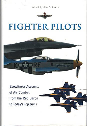 Beispielbild fr Fighter Pilots: (Eyewitness Accounts of Air Combat from the Red Baron to Today's Top Guns) zum Verkauf von Better World Books: West