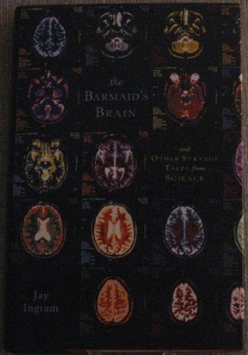 9781567317312: The Barmaid's Brain : And Other Strange Tales from Science