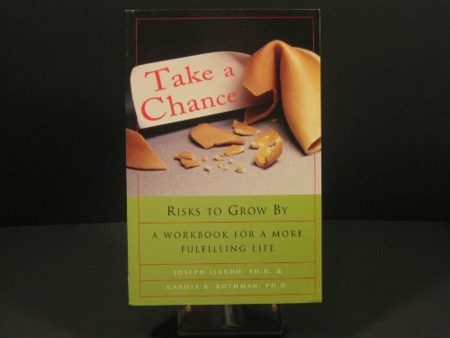 Stock image for Take A Chance: Risks To Grow By: A Workbook For a More Fulfilling Life for sale by SecondSale