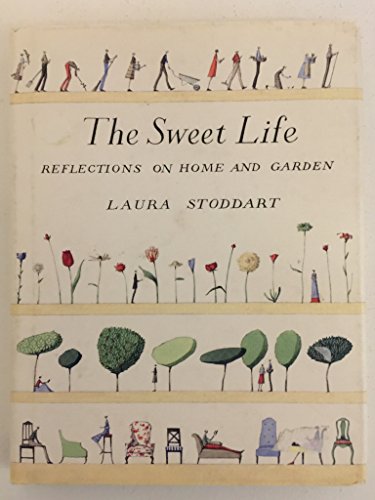 Imagen de archivo de The Sweet Life Reflections on Home and Garden a la venta por Half Price Books Inc.
