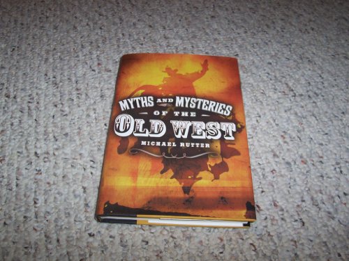 Stock image for Myths and Mysteries of the Old West for sale by The Cat's Tale - Used Books