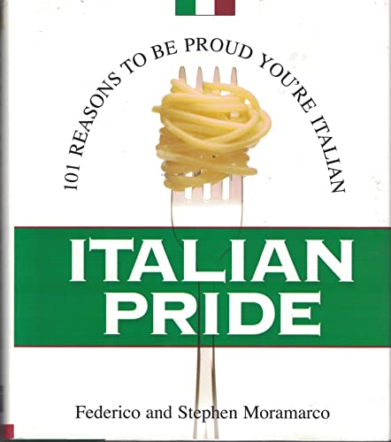 Stock image for Italian Pride: 101 Reasons to Be Proud You're Italian for sale by Wonder Book