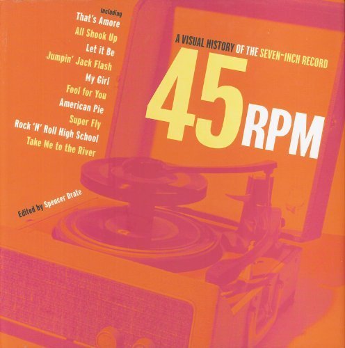 Imagen de archivo de 45RPM. A Visual History of the Seven-Inch Record a la venta por BookHolders