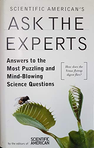 Beispielbild fr Scientific American's Ask the Experts- Answers to the Most Puzzling and Mind-blowing Science Questions zum Verkauf von Better World Books