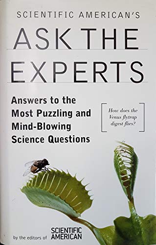 Stock image for Scientific American's Ask the Experts- Answers to the Most Puzzling and Mind-blowing Science Questions for sale by Better World Books