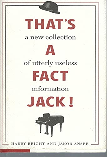 Beispielbild fr That's a Fact Jack! A New Collection of Utterly Useless Information zum Verkauf von Wonder Book