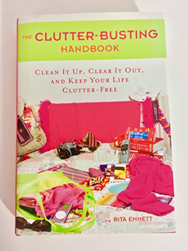 Beispielbild fr The Clutter-Busting Handbook : Clean It Up, Clear It Out, and Keep Your Life Clutter-Free zum Verkauf von SecondSale