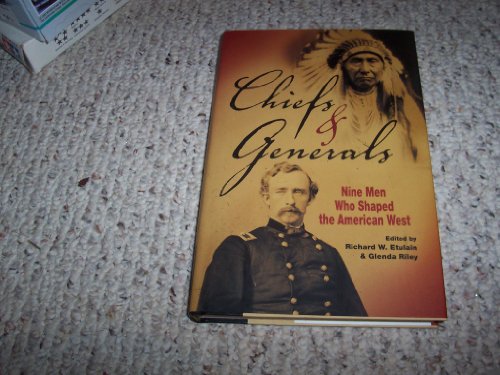 Beispielbild fr Chiefs and Generals: Nine Men Who Shaped the American West zum Verkauf von ThriftBooks-Dallas