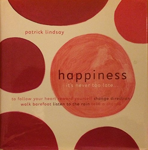 Imagen de archivo de Happiness: It's Never Too Late. a la venta por Better World Books