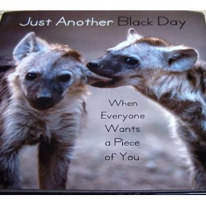 Stock image for Just Another Black Day (When Everyone Wants a Piece of You) for sale by ThriftBooks-Dallas