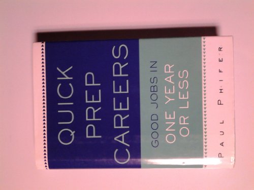 9781567318593: Quick Prep Careers Good Jobs in One Year or Less [Hardcover] by Paul Phifer