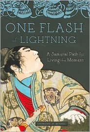 Stock image for One Flash of Lightning: A Samurai Path for Living the Moment for sale by SecondSale