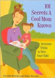 Beispielbild fr 101 Secrets a Cool Mom Knows: Awesome Tricks to Wow Your Child [Hardcover] by zum Verkauf von medimops