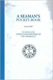 Stock image for A seaman's pocket-book June 1943 by authority of the Lords Commissioners of the Admiralty London for sale by 2Vbooks