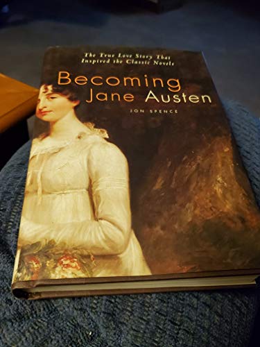 Stock image for Becoming Jane Austen: The True Love Story That Inspired the Classic Novels for sale by Sessions Book Sales