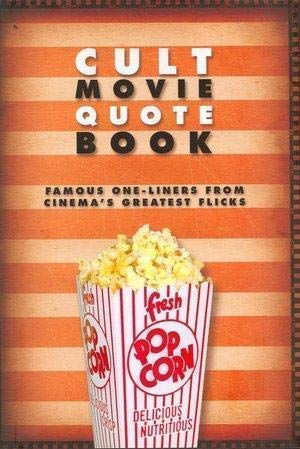 Beispielbild fr Cult Movie Quote Book : Famous One-Liners from Cinema's Greatest Flicks zum Verkauf von Wonder Book