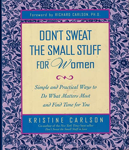 Beispielbild fr Don't Sweat the Small Stuff for Women: Simple and Practical Ways to Do What Matters Most and Find Time for You zum Verkauf von Gulf Coast Books