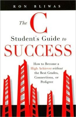 Beispielbild fr The C Student's Guide to Success: How to Become a High Achiever zum Verkauf von Better World Books