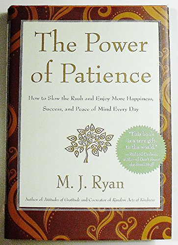 Beispielbild fr The Power of Patience: How to Slow the Rush and Enjoy More Happiness, Success, and Peace of Mind Every Day zum Verkauf von Wonder Book