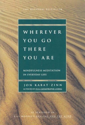 Imagen de archivo de Wherever You Go, There You Are: Mindfulness Meditation in Everyday Life a la venta por Goodwill of Colorado