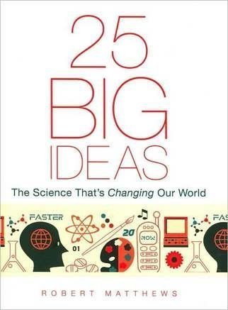 Stock image for 25 Big Ideas: The Science That's Changing Our World for sale by SecondSale