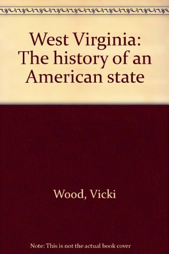 Beispielbild fr West Virginia: The history of an American state zum Verkauf von ThriftBooks-Dallas