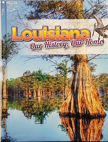 Imagen de archivo de Louisiana Our History, Our Home a la venta por Books Unplugged