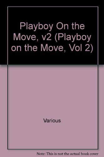 Stock image for Playboy On the Move, v2 (Playboy on the Move, Vol 2) for sale by The Yard Sale Store