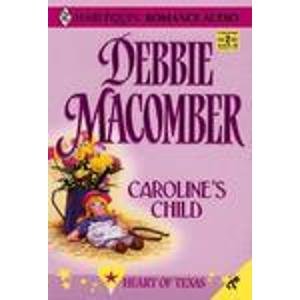 Caroline's Child (Heart of Texas) (9781567405309) by Macomber, Debbie