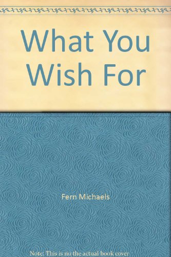 What You Wish For (9781567407327) by Fern Michaels