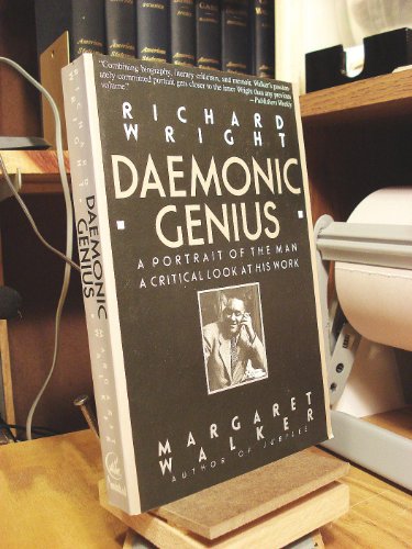 Stock image for Richard Wright: Daemonic Genius A Portrait of the Man a Critical Look at His Work for sale by All About Authors