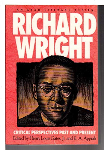 Imagen de archivo de Richard Wright : Critical Prespectives Past and Present a la venta por Better World Books